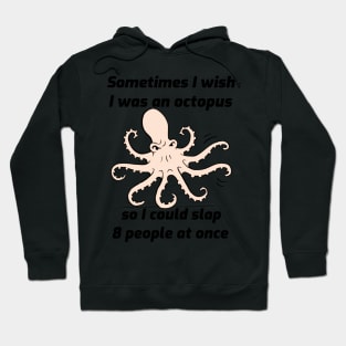 I Wish I Was an Octopus Hoodie